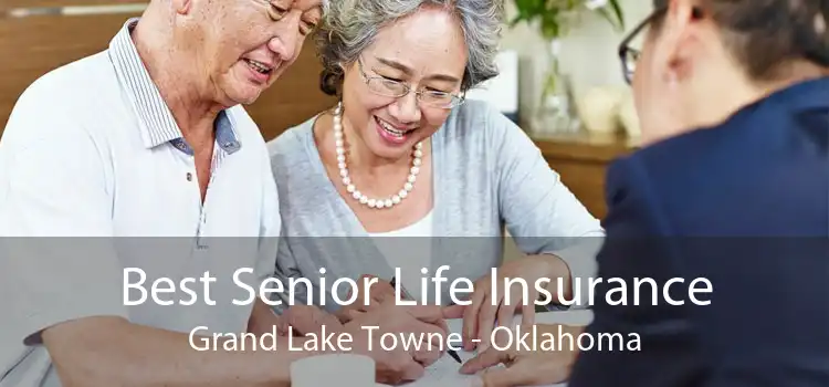 Best Senior Life Insurance Grand Lake Towne - Oklahoma