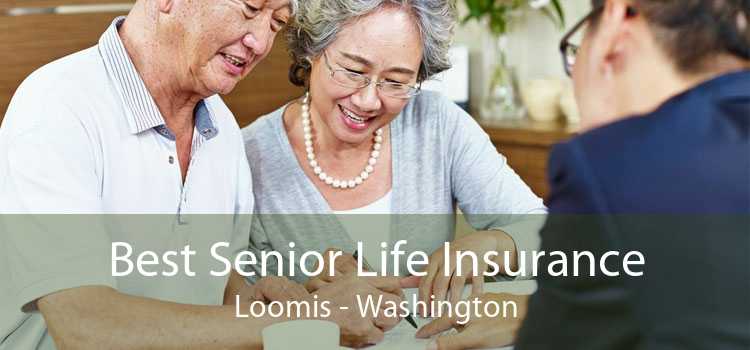 Best Senior Life Insurance Loomis, WA - Best Senior Life Insurance ...