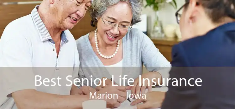 Best Senior Life Insurance Marion - Iowa