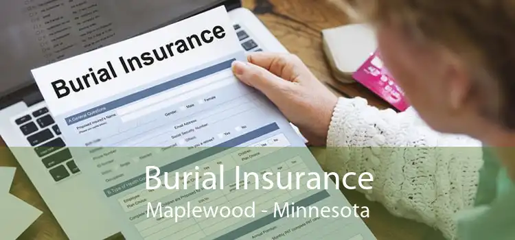 Burial Insurance Maplewood - Minnesota