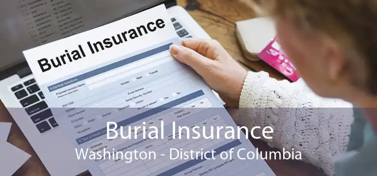 Burial Insurance Washington - District of Columbia