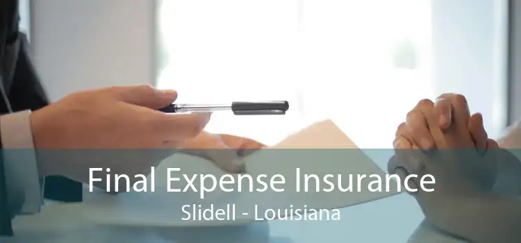 Final Expense Insurance Slidell - Louisiana