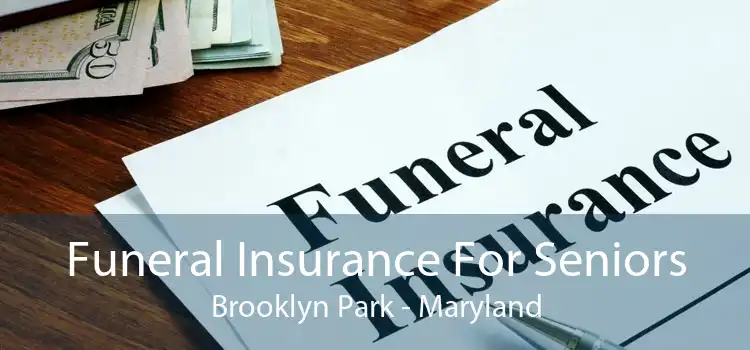 Funeral Insurance For Seniors Brooklyn Park - Maryland