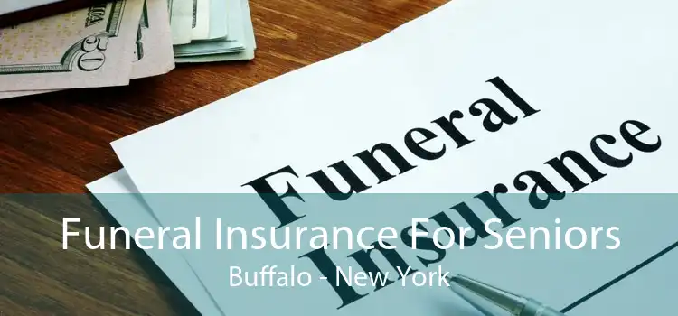 Funeral Insurance For Seniors Buffalo - New York