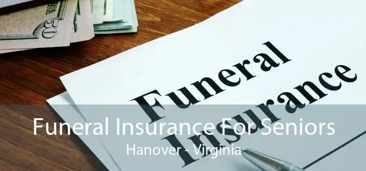 Funeral Insurance For Seniors Hanover - Virginia