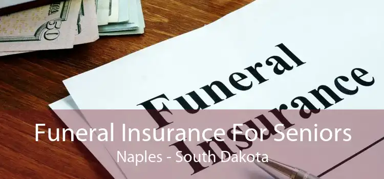 Funeral Insurance For Seniors Naples - South Dakota