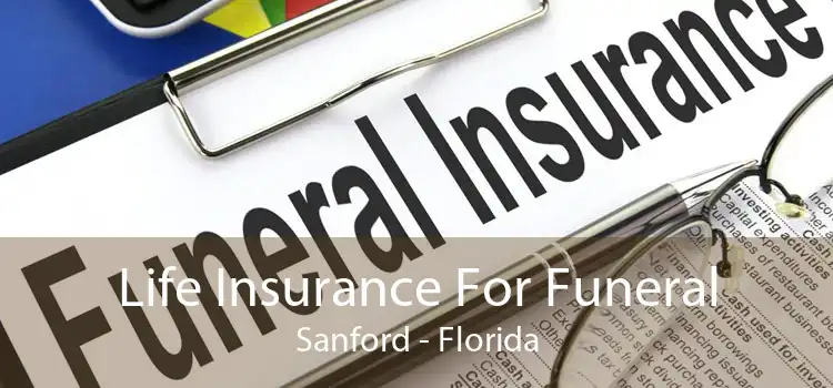 Life Insurance For Funeral Sanford - Florida