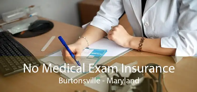 No Medical Exam Insurance Burtonsville - Maryland