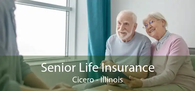 Senior Life Insurance Cicero - Illinois