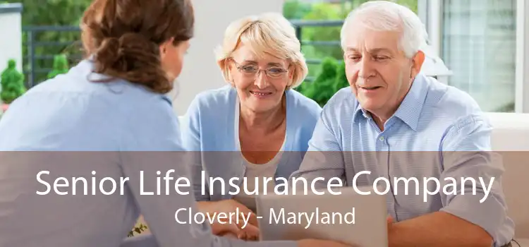 Senior Life Insurance Company Cloverly - Maryland