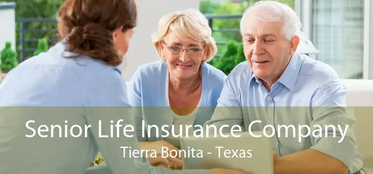 Senior Life Insurance Company Tierra Bonita - Texas