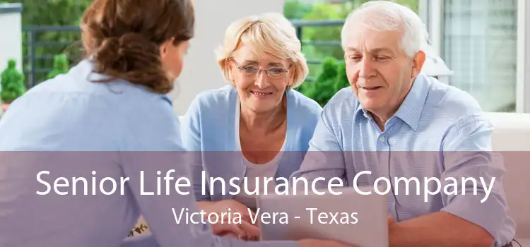 Senior Life Insurance Company Victoria Vera - Texas