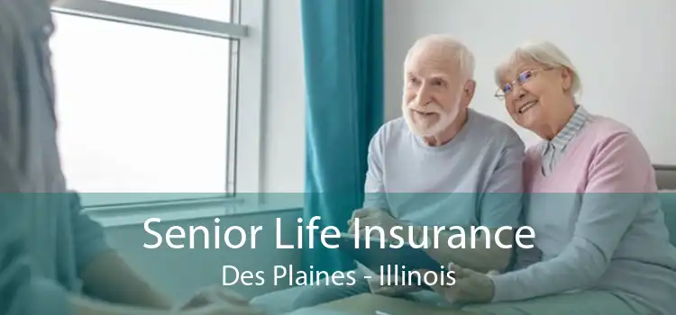 Senior Life Insurance Des Plaines - Illinois