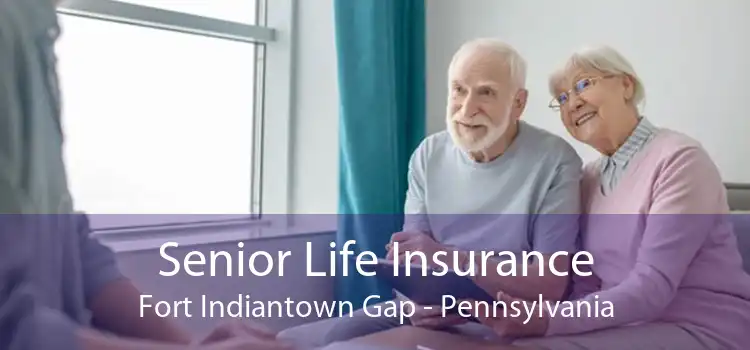 Senior Life Insurance Fort Indiantown Gap - Pennsylvania