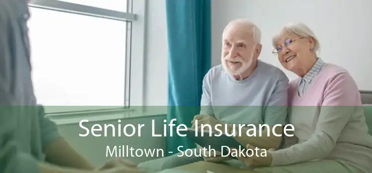 Senior Life Insurance Milltown - South Dakota