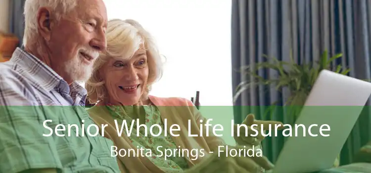 Senior Whole Life Insurance Bonita Springs - Florida