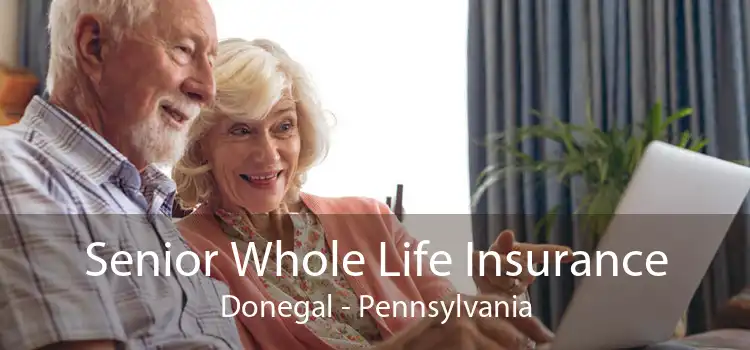 Senior Whole Life Insurance Donegal - Pennsylvania