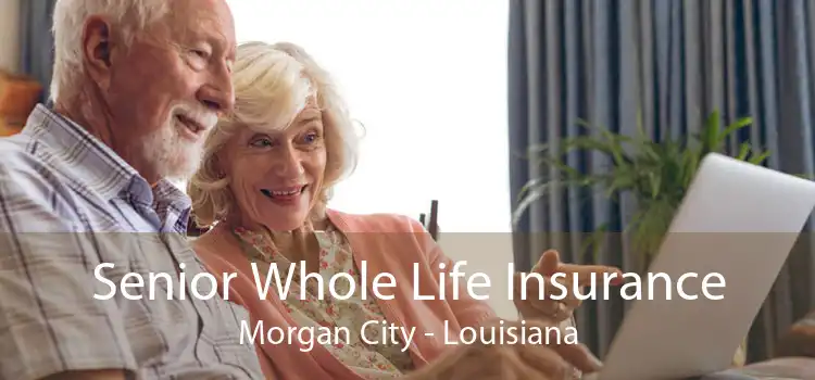 Senior Whole Life Insurance Morgan City - Louisiana